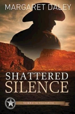 Shattered Silence: The Men of the Texas Rangers - Book 2 Paperback Abingdon Press