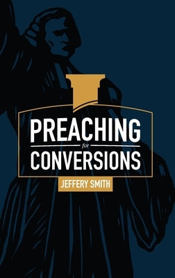 Preaching for Conversions Paperback Free Grace Press LLC
