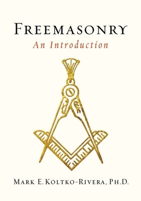 Freemasonry: An Introduction by Kolko-Rivera, Mark E.