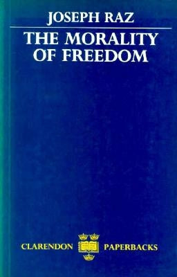 The Morality of Freedom Paperback Clarendon Press