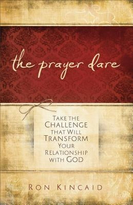 Prayer Dare by Kincaid, Ron