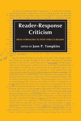 Reader-Response Criticism: From Formalism to Post-Structuralism by Tompkins, Jane P.