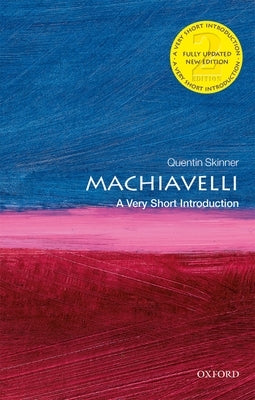 Machiavelli: A Very Short Introduction by Skinner, Quentin