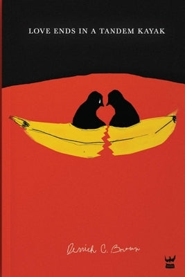 Love Ends in a Tandem Kayak Paperback Write Bloody Publishing