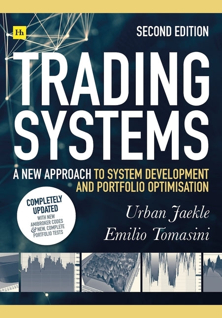 Trading Systems 2nd edition: A new approach to system development and portfolio optimisation by Jaekle, Urban