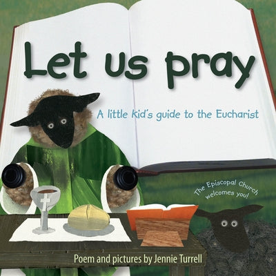 Let Us Pray: A Little Kid's Guide to the Eucharist Morehouse Publishing