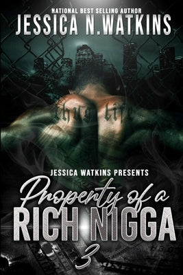 Property of a Rich Nigga 3: The Finale Paperback Independently Published