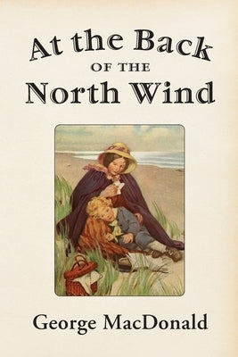 At the Back of the North Wind by MacDonald, George