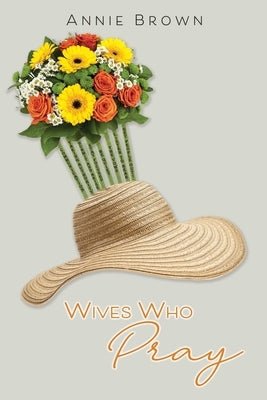 Wives Who Pray Paperback Xulon Press