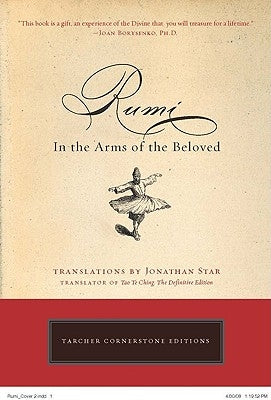 Rumi: In the Arms of the Beloved by Star, Jonathan