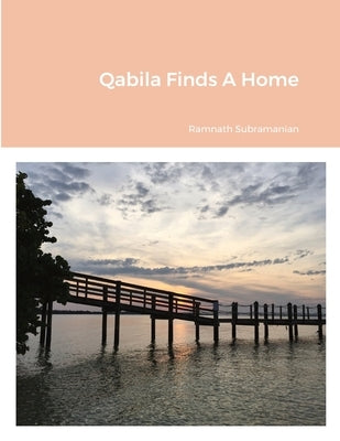 Qabila Finds A Home by Subramanian, Ramnath