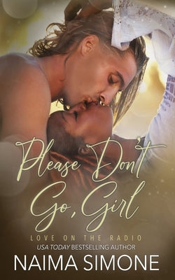 Please Don't Go, Girl Paperback Oliver-Heber Books