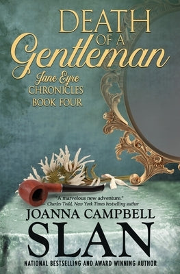 Death of a Gentleman: Book #4 in the Jane Eyre Chronicles Paperback Independently Published