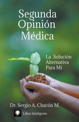 Segunda Opinión Médica by M, Sergio A. Chacón