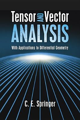 Tensor and Vector Analysis: With Applications to Differential Geometry Paperback Dover Publications
