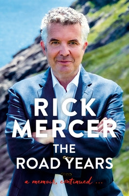 The Road Years: A Memoir, Continued . . . by Mercer, Rick