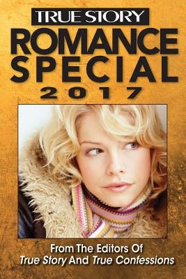 True Story Romance Special 2017 Paperback Createspace Independent Publishing Platform