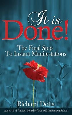 It Is Done!: The Final Step To Instant Manifestations SureShot Books