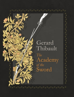 The Academy of the Sword by Thibault, Gerard