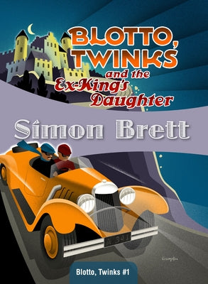 Blotto, Twinks and the Ex-King's Daughter by Brett, Simon