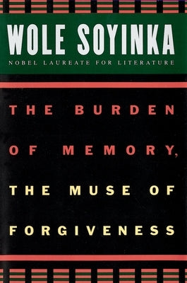 The Burden of Memory, the Muse of Forgiveness Paperback Oxford University Press, USA