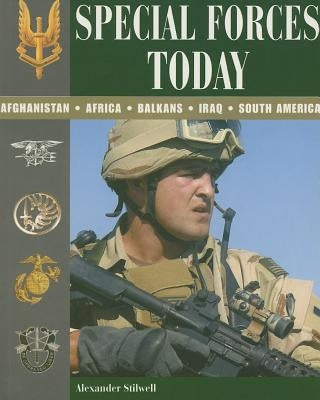 Special Forces Today: Afghanistan, Africa, Balkans, Iraq, South America Paperback Potomac Books