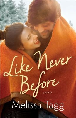 Like Never Before Paperback Bethany House Publishers
