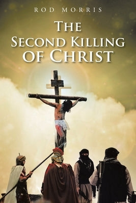 The Second Killing of Christ Paperback Christian Faith