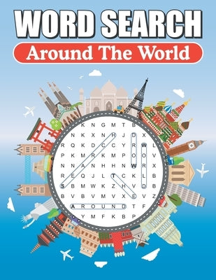 Word Search Around the World: Word Find Book For Adults Paperback Independently Published