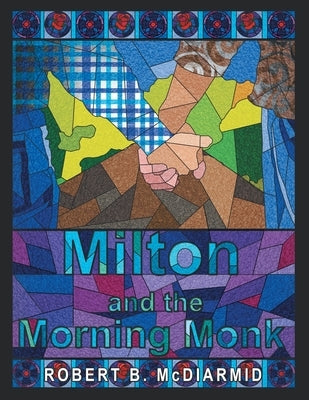 Milton and the Morning Monk Paperback Lulu Publishing Services