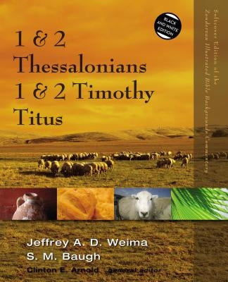1 and 2 Thessalonians, 1 and 2 Timothy, Titus by Weima, Jeffrey A. D.