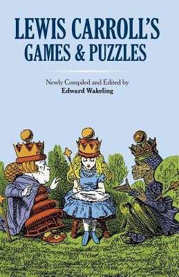 Lewis Carroll's Games and Puzzles Paperback Dover Publications