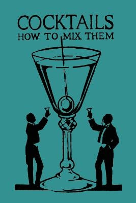 Cocktails: How to Mix Them Paperback Martino Fine Books