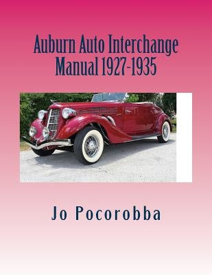 Auburn Auto Interchange Manual 1927-1935 by Pocorobba, Jo