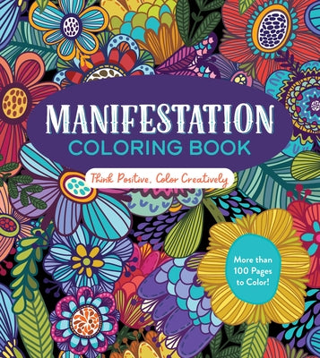 Manifestation Coloring Book: Think Positive, Color Creatively by Editors of Chartwell Books