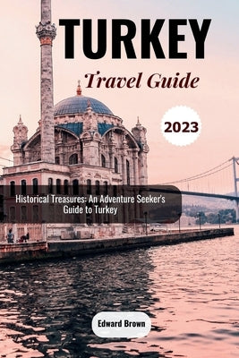 Turkey Travel Guide 2023 Paperback Independently Published