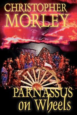 Parnassus on Wheels by Christopher Morley, Fiction Paperback Borgo Press