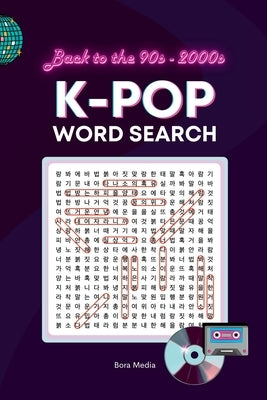 K-Pop Word Search: A Nostalgic Journey through the Golden Era of Korean Pop Culture in the 90s and 2000s by Media, Bora