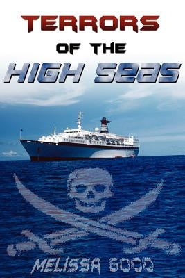 Terrors of the High Seas by Good, Melissa