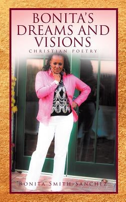 Bonita's Dreams and Visions: Christian Poetry by Smith-Sanchez, Bonita