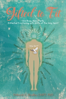 Gifted to Fit: One Body, Many Parts: Effectual Functioning with Gifts of the Holy Spirit Paperback Christian Faith