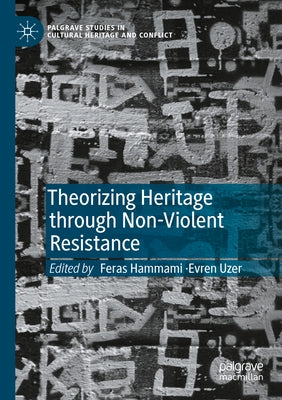 Theorizing Heritage Through Non-Violent Resistance Paperback Palgrave MacMillan