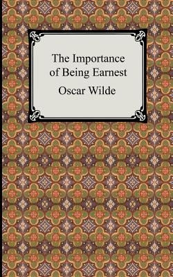 The Importance of Being Earnest by Wilde, Oscar