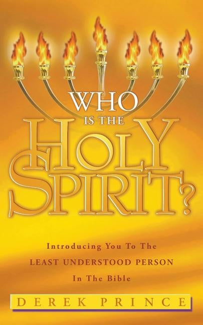 Who Is The Holy Spirit? by Prince, Derek