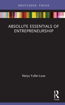 The Absolute Essentials of Entrepreneurship by Fuller-Love, Nerys