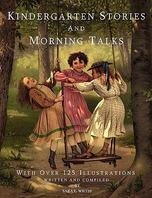 Kindergarten Stories and Morning Talks With Over 125 Illustrations Paperback Cardamom Publishers