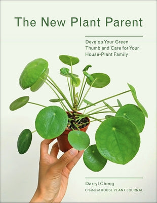 New Plant Parent: Develop Your Green Thumb and Care for Your House-Plant Family Paperback Harry N. Abrams