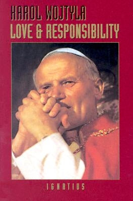 Love and Responsibility Paperback Ignatius Press