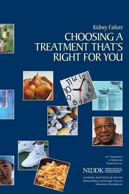 Kidney Failure: Choosing a Treatment That's Right For You by Health, National Institutes of