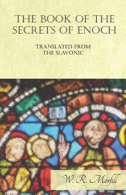 The Book of the Secrets of Enoch Translated from the Slavonic Paperback Obscure Press